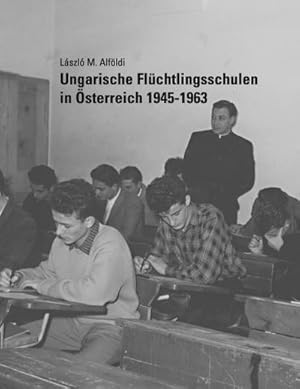 Seller image for Ungarische Flchtlingsschulen in sterreich 1945-1963 for sale by AHA-BUCH GmbH