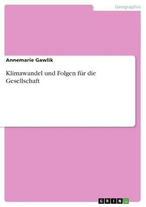 Bild des Verkufers fr Klimawandel und Folgen fr die Gesellschaft zum Verkauf von AHA-BUCH GmbH