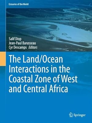 Image du vendeur pour The Land/Ocean Interactions in the Coastal Zone of West and Central Africa mis en vente par AHA-BUCH GmbH