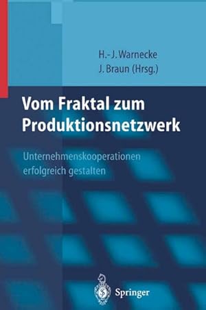 Bild des Verkufers fr Vom Fraktal zum Produktionsnetzwerk : Unternehmenskooperationen erfolgreich gestalten zum Verkauf von AHA-BUCH GmbH