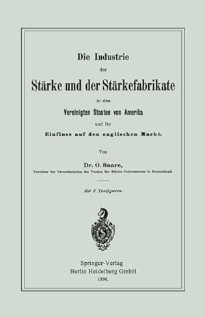 Bild des Verkufers fr Die Industrie der Strke und der Strkefabrikate in den Vereinigten Staaten von Amerika und ihr Einfluss auf den englischen Markt zum Verkauf von AHA-BUCH GmbH