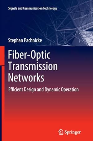 Bild des Verkufers fr Fiber-Optic Transmission Networks : Efficient Design and Dynamic Operation zum Verkauf von AHA-BUCH GmbH