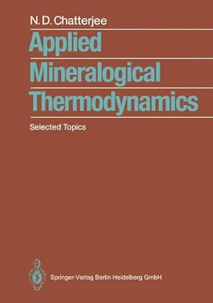 Image du vendeur pour Applied Mineralogical Thermodynamics : Selected Topics mis en vente par AHA-BUCH GmbH