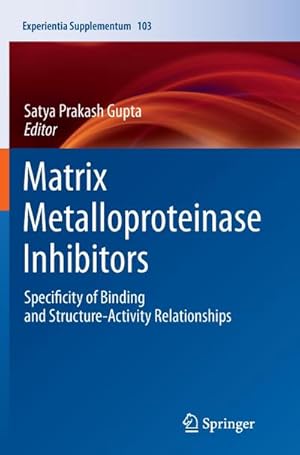 Bild des Verkufers fr Matrix Metalloproteinase Inhibitors : Specificity of Binding and Structure-Activity Relationships zum Verkauf von AHA-BUCH GmbH