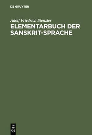 Bild des Verkufers fr Elementarbuch der Sanskrit-Sprache : Grammatik, Texte, Wrterbuch zum Verkauf von AHA-BUCH GmbH