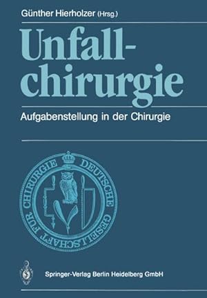 Bild des Verkufers fr Unfallchirurgie : Aufgabenstellung in der Chirurgie zum Verkauf von AHA-BUCH GmbH