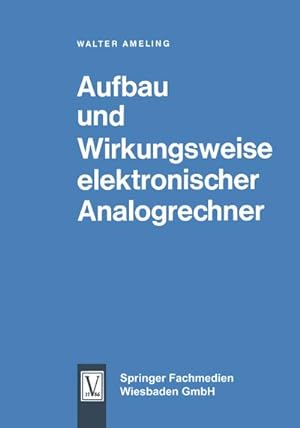 Bild des Verkufers fr Aufbau und Wirkungsweise elektronischer Analogrechner zum Verkauf von AHA-BUCH GmbH