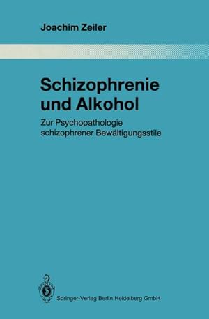 Bild des Verkufers fr Schizophrenie und Alkohol : Zur Psychopathologie schizophrener Bewltigungsstile zum Verkauf von AHA-BUCH GmbH