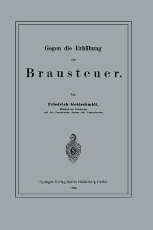 Bild des Verkufers fr Gegen die Erhhung der Brausteuer zum Verkauf von AHA-BUCH GmbH