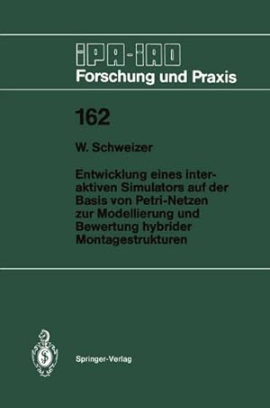 Bild des Verkufers fr Entwicklung eines interaktiven Simulators auf der Basis von Petri-Netzen zur Modellierung und Bewertung hybrider Montagestrukturen zum Verkauf von AHA-BUCH GmbH