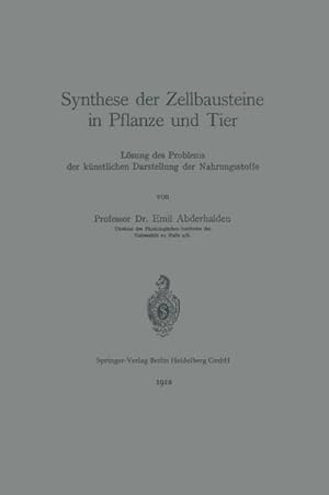 Seller image for Synthese der Zellbausteine in Pflanze und Tier : Lsung des Problems der knstlichen Darstellung der Nahrungsstoffe for sale by AHA-BUCH GmbH