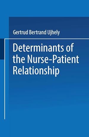 Bild des Verkufers fr Determinants of the Nurse-Patient Relationship zum Verkauf von AHA-BUCH GmbH
