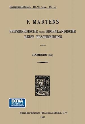 Bild des Verkufers fr Spitzbergische oder Groenlandische Reise Beschreibung gethan im Jahr 1671 : Aus eigner Erfahrunge beschrieben/die dazu erforderte Figuren nach dem Leben selbst abgerissen/(so hierbey in Kupffer zu sehen) und jetzo durch den Druck mitgetheilet zum Verkauf von AHA-BUCH GmbH