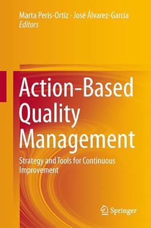 Bild des Verkufers fr Action-Based Quality Management : Strategy and Tools for Continuous Improvement zum Verkauf von AHA-BUCH GmbH