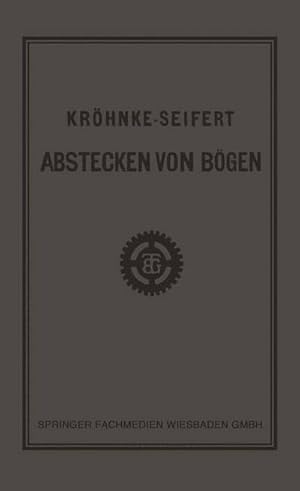 Immagine del venditore per G.H.A. Krhnkes Taschenbuch zum Abstecken von Bgen auf Eisenbahn- und Weglinien venduto da AHA-BUCH GmbH