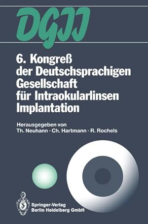 Seller image for 6. Kongre der Deutschsprachigen Gesellschaft fr Intraokularlinsen Implantation : 6. bis 7. Mrz 1992, Mnchen for sale by AHA-BUCH GmbH