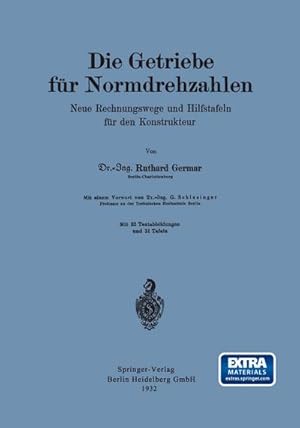 Bild des Verkufers fr Die Getriebe fr Normdrehzahlen : Neue Rechnungswege und Hilfstafeln fr den Konstrukteur zum Verkauf von AHA-BUCH GmbH