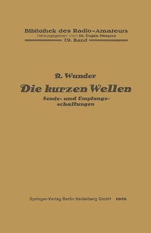 Bild des Verkufers fr Die kurzen Wellen : Sende- und Empfangsschaltungen zum Verkauf von AHA-BUCH GmbH