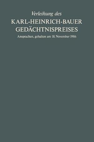 Bild des Verkufers fr Verleihung des Karl-Heinrich-Bauer Gedchtnispreises : Ansprachen, gehalten am 18. November 1986 zum Verkauf von AHA-BUCH GmbH