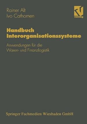 Bild des Verkufers fr Handbuch Interorganisationssysteme : Anwendungen fr die Waren- und Finanzlogistik. Mit online files/update zum Verkauf von AHA-BUCH GmbH