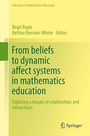 Bild des Verkufers fr From beliefs to dynamic affect systems in mathematics education : Exploring a mosaic of relationships and interactions zum Verkauf von AHA-BUCH GmbH