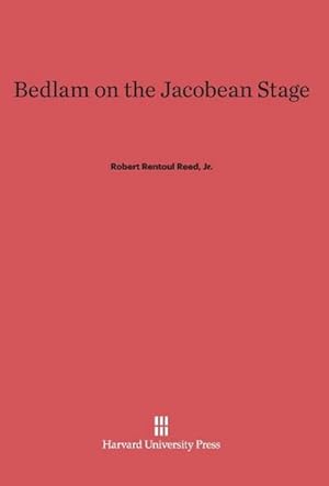 Immagine del venditore per Bedlam on the Jacobean Stage venduto da AHA-BUCH GmbH