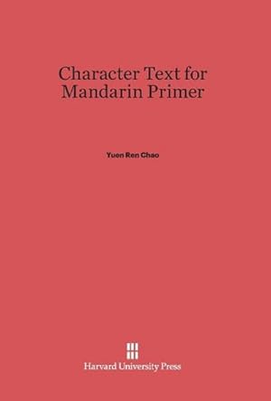 Seller image for Character Text for Mandarin Primer for sale by AHA-BUCH GmbH