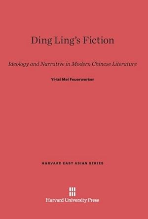 Seller image for Ding Ling's Fiction : Ideology and Narrative in Modern Chinese Literature for sale by AHA-BUCH GmbH