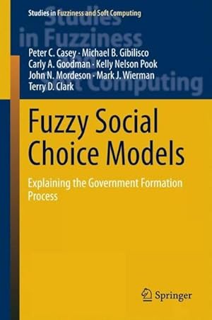Bild des Verkufers fr Fuzzy Social Choice Models : Explaining the Government Formation Process zum Verkauf von AHA-BUCH GmbH