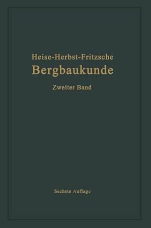 Bild des Verkufers fr Lehrbuch der Bergbaukunde mit besonderer Bercksichtigung des Steinkohlenbergbaues : Zweiter Band zum Verkauf von AHA-BUCH GmbH