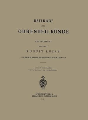 Bild des Verkufers fr Beitrge zur Ohrenheilkunde : Festschrift Gewidmet August Lucae zur Feier seines Siebzigsten Geburtstages zum Verkauf von AHA-BUCH GmbH