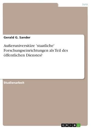 Bild des Verkufers fr Aueruniversitre 'staatliche' Forschungseinrichtungen als Teil des ffentlichen Dienstes? zum Verkauf von AHA-BUCH GmbH