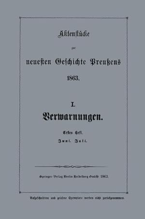 Bild des Verkufers fr Aktenstcke zur neuesten Geschichte Preuens 1863 : I. Verwarnungen zum Verkauf von AHA-BUCH GmbH