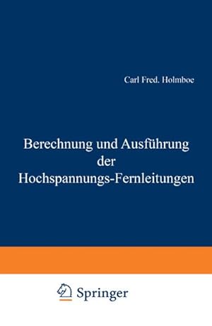 Bild des Verkufers fr Berechnung und Ausfhrung der Hochspannungs-Fernleitungen zum Verkauf von AHA-BUCH GmbH