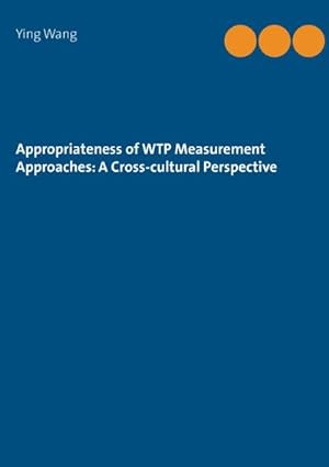 Bild des Verkufers fr Appropriateness of WTP Measurement Approaches: A Cross-cultural Perspective zum Verkauf von AHA-BUCH GmbH