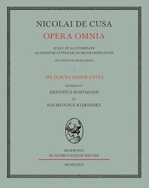 Imagen del vendedor de Nicolai de Cusa Opera omnia / Nicolai de Cusa Opera omnia. Volumen I. : De docta ignorantia a la venta por AHA-BUCH GmbH