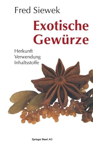 Seller image for Exotische Gewrze : Herkunft Verwendung Inhaltsstoffe for sale by AHA-BUCH GmbH