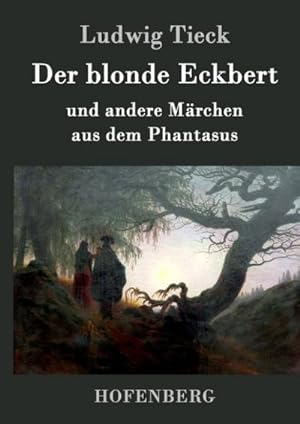 Immagine del venditore per Der blonde Eckbert : und andere Mrchen aus dem Phantasus venduto da AHA-BUCH GmbH
