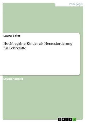 Bild des Verkufers fr Hochbegabte Kinder als Herausforderung fr Lehrkrfte zum Verkauf von AHA-BUCH GmbH