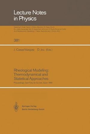 Bild des Verkufers fr Rheological Modelling: Thermodynamical and Statistical Approaches : Proceedings of the Meeting Held at the Bellaterra School of Thermodynamics Autonomous University of Barcelona Sant Feliu de Guxols, Catalonia, Spain, 2428 September 1990 zum Verkauf von AHA-BUCH GmbH