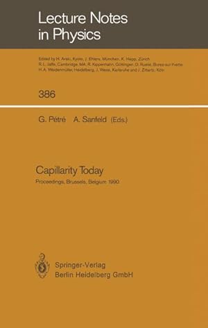 Bild des Verkufers fr Capillarity Today : Proceedings of an Advanced Workshop on Capillarity Held In Memoriam Raymond Defay at Brussels, Belgium, 710 May 1990 zum Verkauf von AHA-BUCH GmbH
