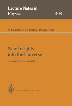 Bild des Verkufers fr New Insights into the Universe : Proceedings of a Summer School Held in Valncia, Spain, 2327 September 1991 zum Verkauf von AHA-BUCH GmbH