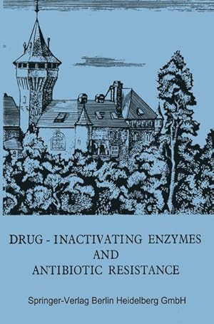 Seller image for Drug-Inactivating Enzymes and Antibiotic Resistance : 2nd International Symposium on Antibiotic Resistance Castle of Smolenice, Czechoslovakia 1974 for sale by AHA-BUCH GmbH