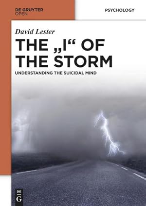 Bild des Verkufers fr THE "I" OF THE STORM : UNDERSTANDING THE SUICIDAL MIND zum Verkauf von AHA-BUCH GmbH