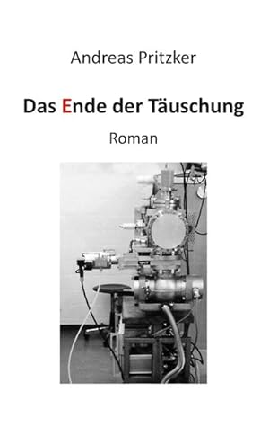 Bild des Verkufers fr Das Ende der Tuschung : Roman zum Verkauf von AHA-BUCH GmbH