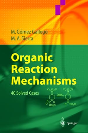 Seller image for Organic Reaction Mechanisms : 40 Solved Cases for sale by AHA-BUCH GmbH