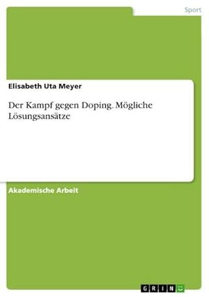 Seller image for Der Kampf gegen Doping. Mgliche Lsungsanstze for sale by AHA-BUCH GmbH