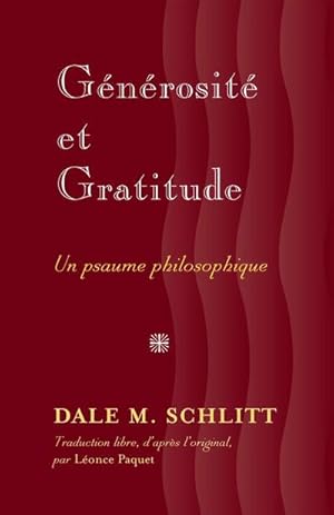 Bild des Verkufers fr Gnrosit et Gratitude : Un psaume philosophique- Traduction libre, daprs loriginal, par Leonce Paquet zum Verkauf von AHA-BUCH GmbH