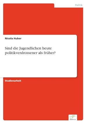 Seller image for Sind die Jugendlichen heute politikverdrossener als frher? for sale by AHA-BUCH GmbH