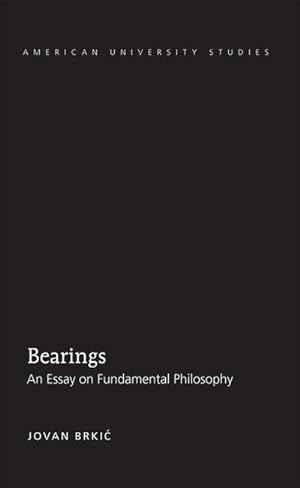 Bild des Verkufers fr Bearings : An Essay on Fundamental Philosophy zum Verkauf von AHA-BUCH GmbH